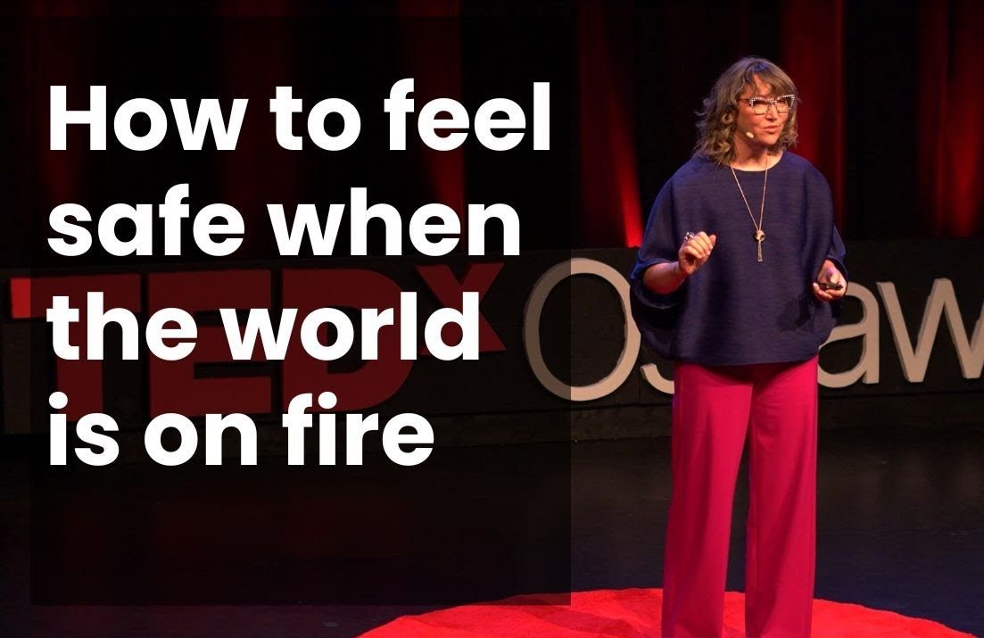 How to Feel Safe When the World Is on Fire